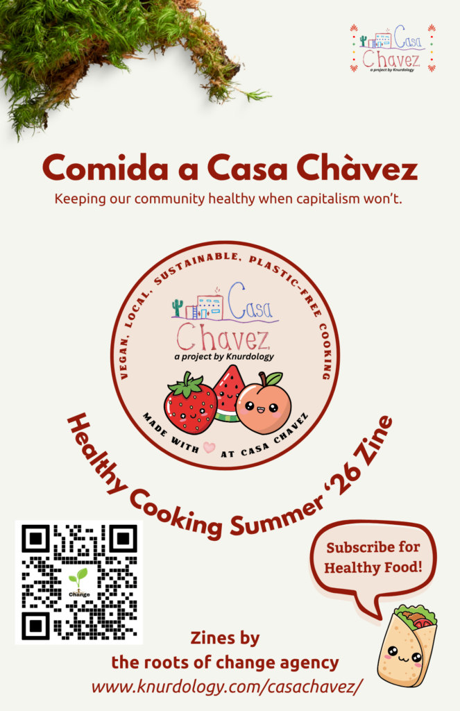Casa Chavez seasonal vegan food zine. Serving the Bay Area
